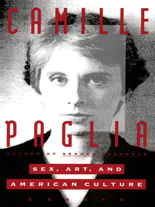 Title details for Sex, Art, and American Culture by Camille Paglia - Available